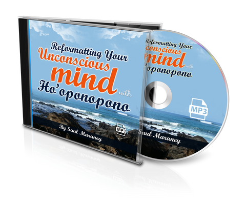 Reformatting Your Unconscious Mind WIth Ho'oponopono Mp3.